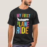 Camiseta Kids My First Plane Ride My First Plane Ride Kids<br><div class="desc">Kids My First Plane Ride My First Plane Ride Kids First</div>