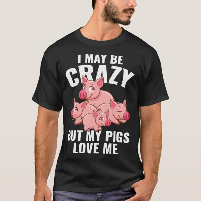 Camiseta Kids  Piglet I May Be Crazy But My Pigs Love Me (Frente)