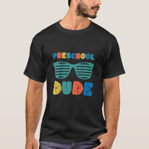 Camiseta Kids Preschool Dude Back To School First Day Of Pr