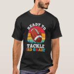 Camiseta Kids Ready To Tackle 3rd Third Grade Football Back<br><div class="desc">Kids Ready To Tackle 3rd Third Grade Football Back To School Boys</div>