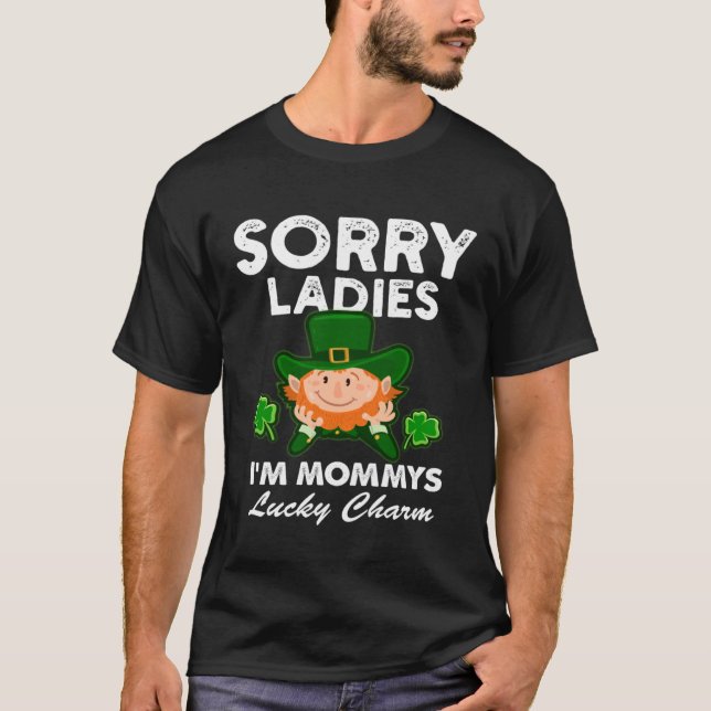 Camiseta Kids Sorry Ladies Mommy s Lucky Charm Toddler (Frente)