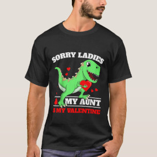 Camiseta Kids Sorry Ladies My Aunt Is My Valentines Day