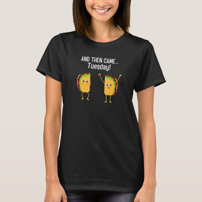 Camiseta Kids teens  taco Tuesday And then came tuesday tac (Frente)