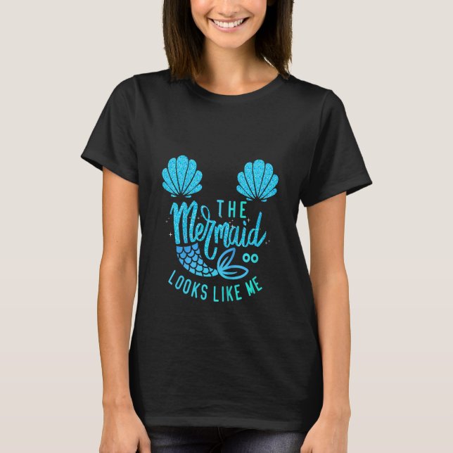 Camiseta Kids The Mermaid Looks Like Me  Quote The Mermaid  (Frente)