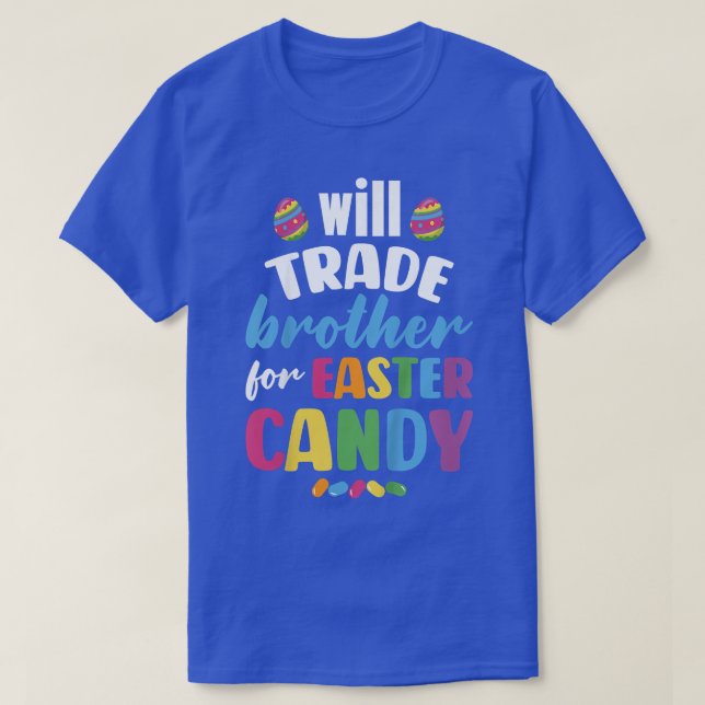 Camiseta Kids Will Trade Brother for Easter Candy Funny  (Frente do Design)
