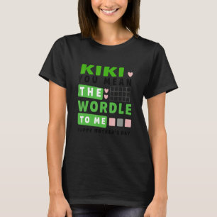 Camiseta Kiki Você Quer Dizer O Mundo Para Mim Feliz Dia de