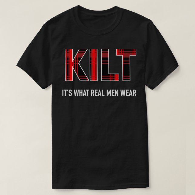 Camiseta KilDesign Real Men Engraçados Vestem Matas Escoces (Frente do Design)