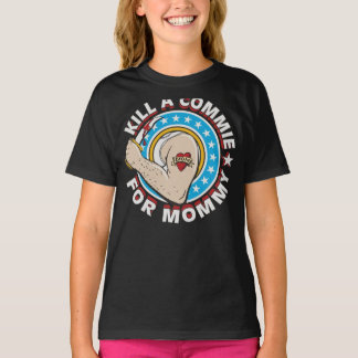 Camiseta Kill a Commie for Mommy Personalized Unisex T-Shir