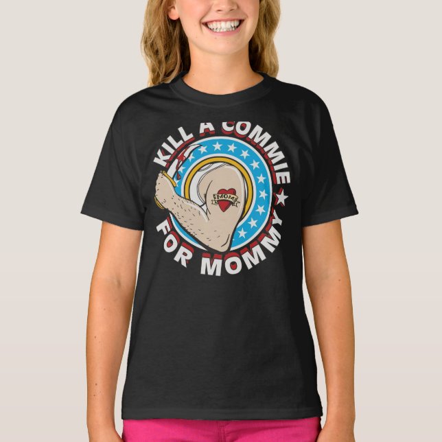 Camiseta Kill a Commie for Mommy Personalized Unisex T-Shir (Frente)