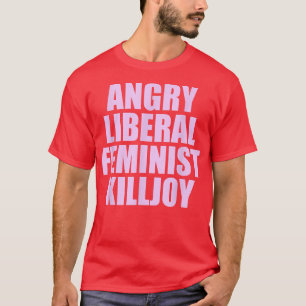 Camiseta Killjoy Irritado Feminismo Liberal Direito