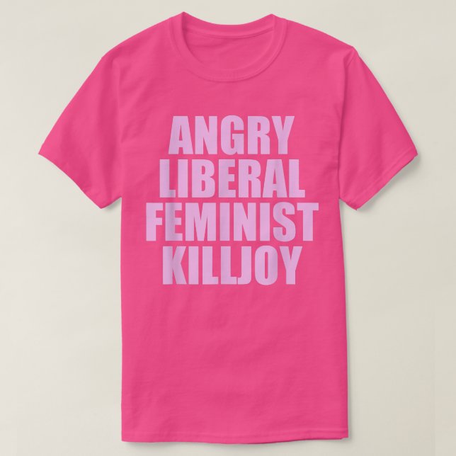 Camiseta Killjoy Irritado Feminismo Liberal Direito (Frente do Design)