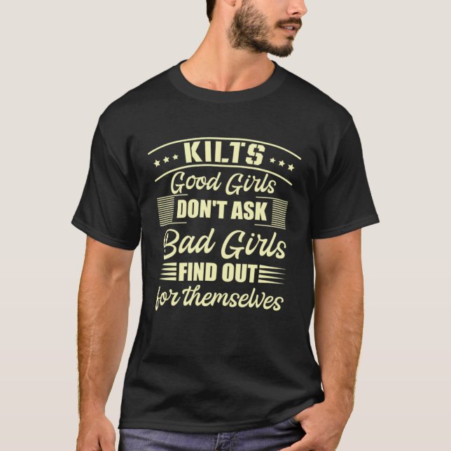 Camiseta Kilts Good Girls Don't Ask Bad Girls Find Out For  (Frente)