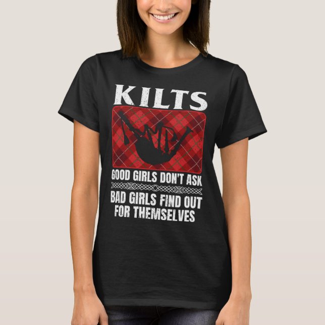 Camiseta Kilts Good Girls Don't Ask Bad Girls Find Out For  (Frente)