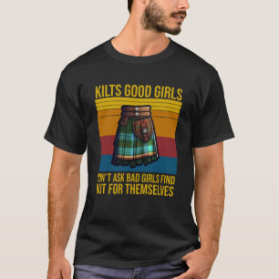 Camiseta Kilts Good Girls Donu2019T Pergunte A Más Garotas