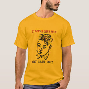 Camiseta Kim Jong Un - Eu Sei Que Você É Mas O Que Sou Eu?