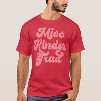 Camiseta Kindergarten Graduation Miss Kinder Grad Graduate 