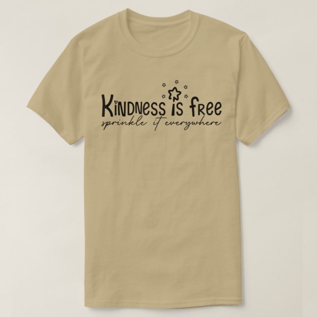 Camiseta Kindness Is Free Sprinkle It Everywhere Be Kind Mo (Frente do Design)
