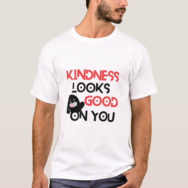 Camiseta Kindness Looks Good On You – Positive Message Cute (Frente)