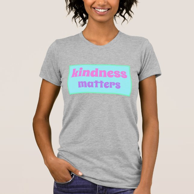 Camiseta Kindness Matters (Frente)