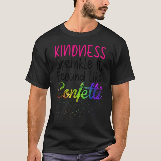 Camiseta Kindness Sprinkle It Around Like Confetti (Frente)