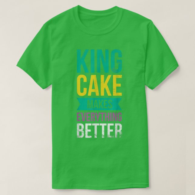 Camiseta King Cake Torna Tudo Melhor Para Baker Ou Bak (Frente do Design)