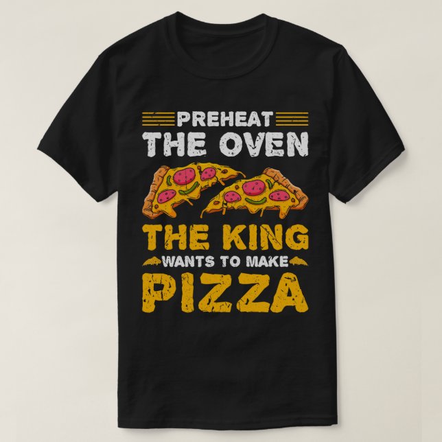 Camiseta King Make Pizza Engraçado Pizza Maker (Frente do Design)