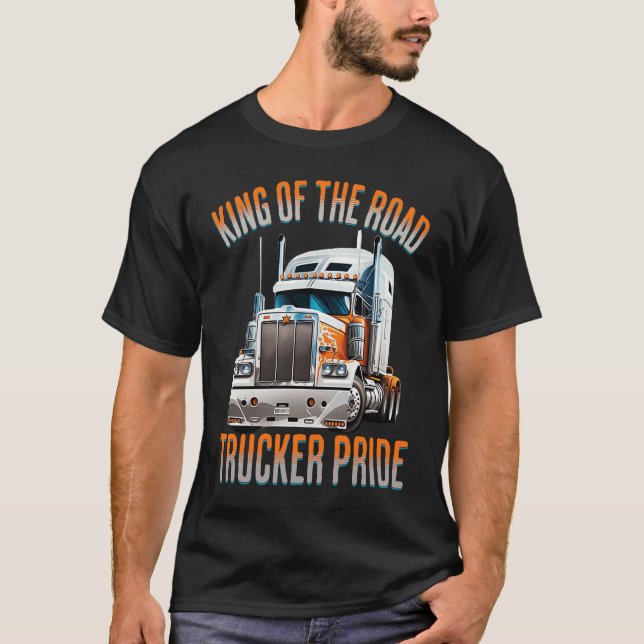 Camiseta King of the road trucker pride  truck drivers Quot (Frente)