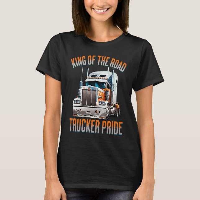 Camiseta King of the road trucker pride  truck drivers Quot (Frente)