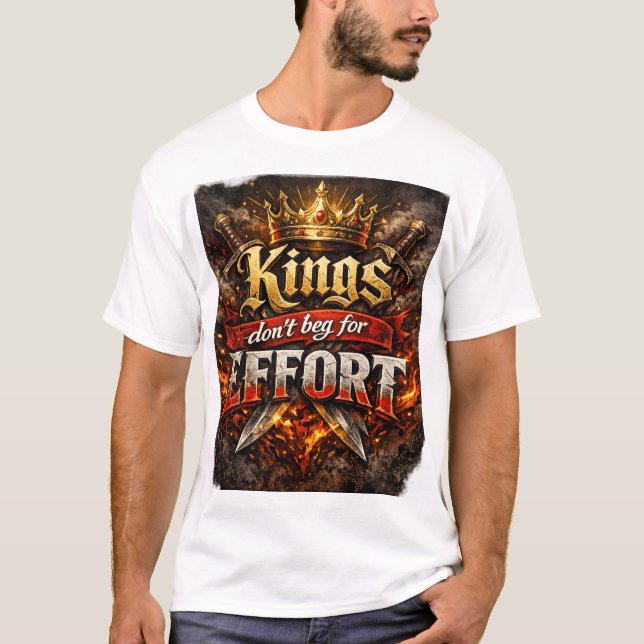 Camiseta Kings Don’t Beg For Effort — Tee  (Frente)