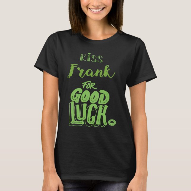 Camiseta Kiss Frank For Good Luck  St Patricks (Frente)