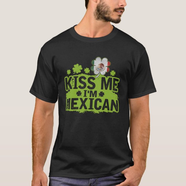 Camiseta Kiss Me I m Mexican  St Patrick s Day (Frente)