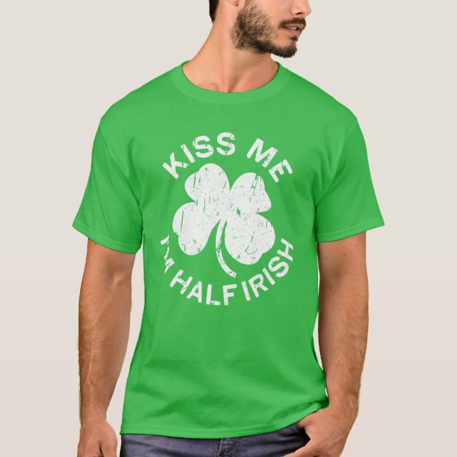 Camiseta Kiss Me I'm Half Irish Saint Patrick Day (Frente)
