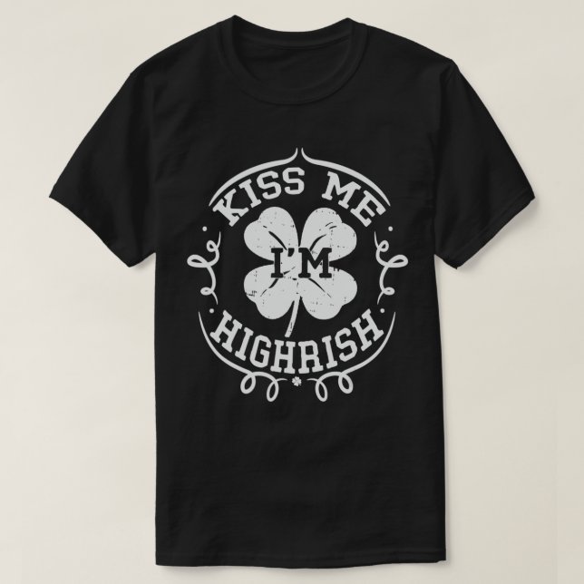 Camiseta Kiss Me I'm highrish  St Patricks Day Shamrock Gif (Frente do Design)