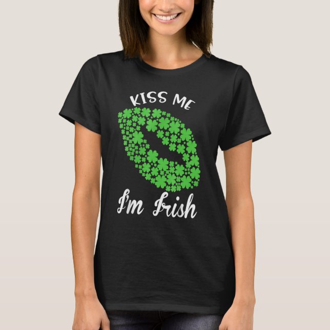Camiseta Kiss Me I'm Irish. Shamrock Clover Saint Patrick D (Frente)