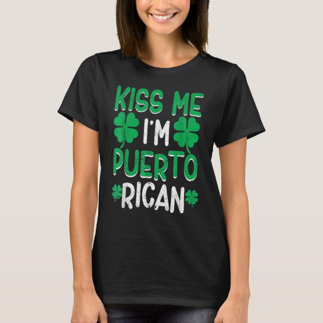 Camiseta Kiss Me I'm Puerto Rican Irish St Patricks Day Dri (Frente)