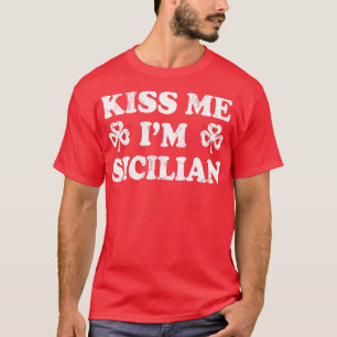Camiseta Kiss Me Im Siciliana Itália Itália Itália Rua Patr