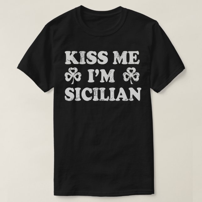 Camiseta Kiss Me Im Siciliana Itália Itália Itália Rua Patr (Frente do Design)
