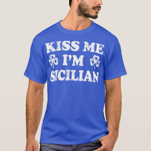 Camiseta Kiss Me Im Siciliana Itália Itália Itália Rua Patr