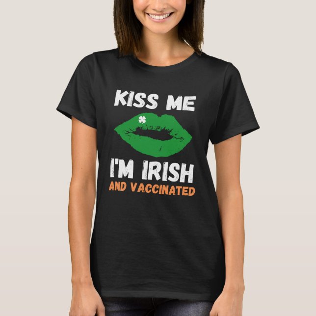 Camiseta Kiss Me In Irish And Vaccinated Women Men St Patri (Frente)