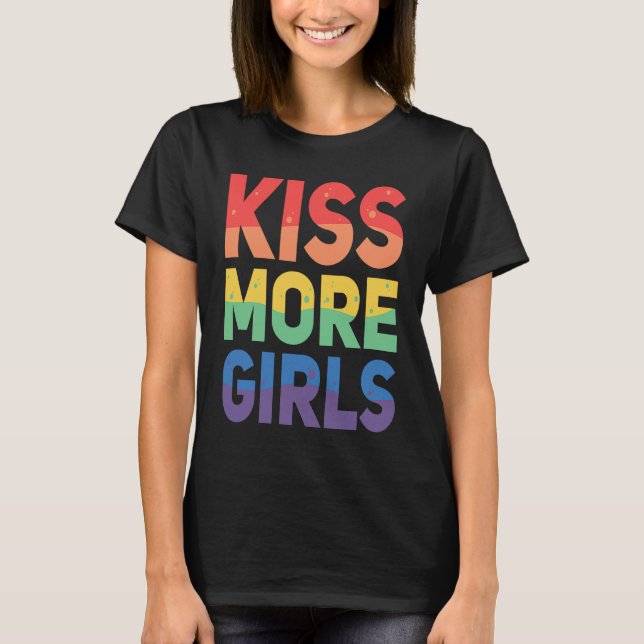 Camiseta Kiss More Girls  Lesbian LGBT Gay Homosexuality (Frente)