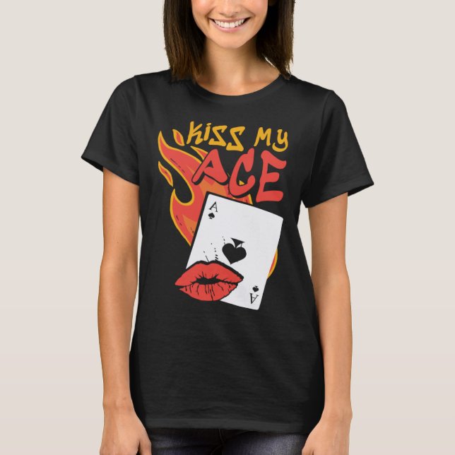 Camiseta Kiss My Ace  Poker Casino Dealer (Frente)