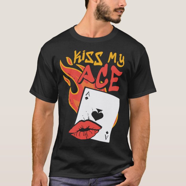 Camiseta Kiss My Ace  Poker Casino Dealer (Frente)
