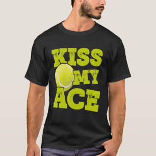 Camiseta Kiss My Ace Tênis Player Tênis Match Tênis Coac