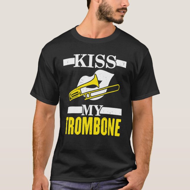 Camiseta Kiss My Trombone Player Musician Trombonist Instru (Frente)