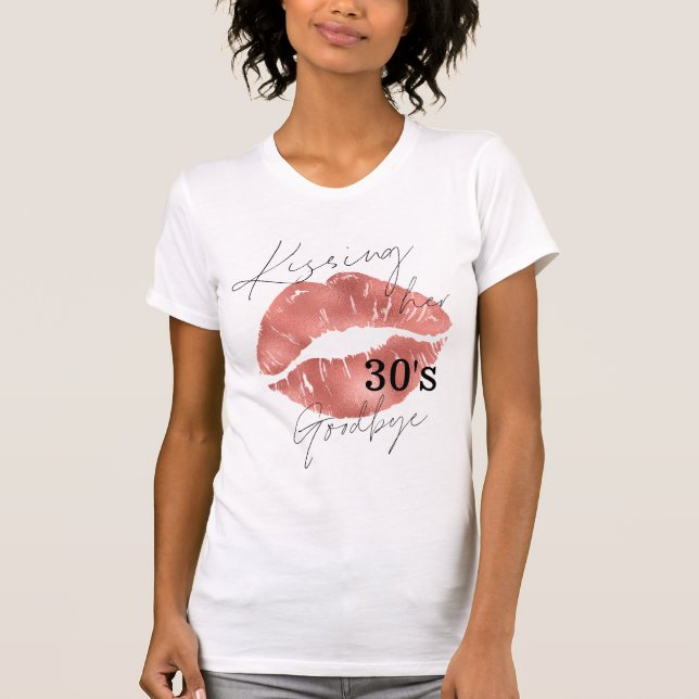 Camiseta Kissing her 30's Goodbye Rose Gold Lips (Frente)