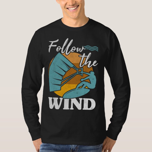 Camiseta Kiteboarder Follow The Wind Kitesurfer Kite Surf K (Frente)