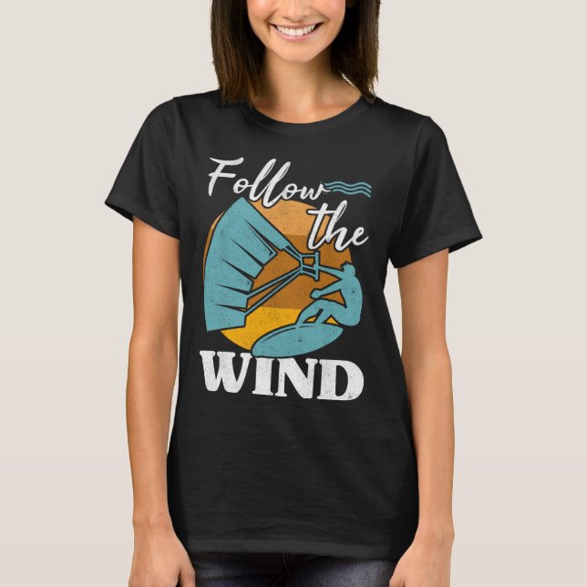 Camiseta Kiteboarder Follow The Wind Kitesurfer Kite Surf K (Frente)