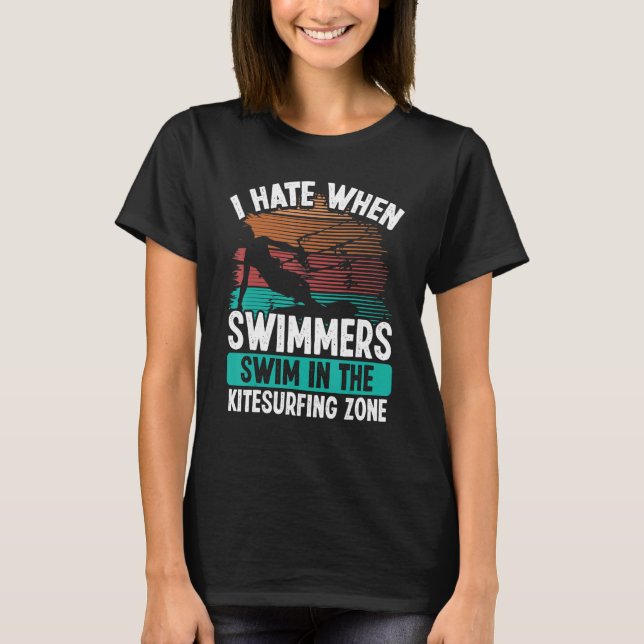 Camiseta Kiteboarder Funny I hate Swimmers Sarcastic Humor  (Frente)
