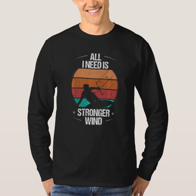 Camiseta Kitesurfer All I need is stronger Wind Kiteboarder (Frente)