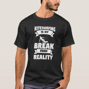 Camiseta Kitesurfing É Minha Quebra Do Surf De Kitesurf Rea